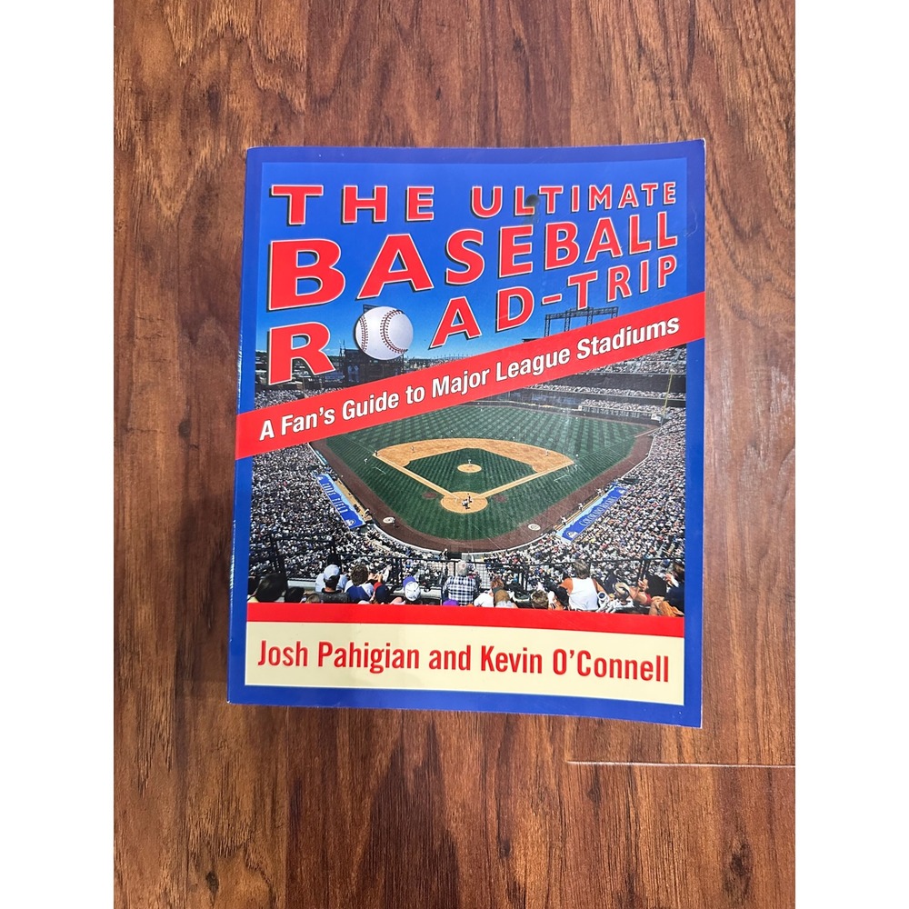 The Ultimate Baseball Road Trip Book Fan's Guide Major League‎ Stadiums